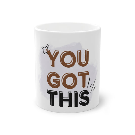 You Got This Mug, 11oz