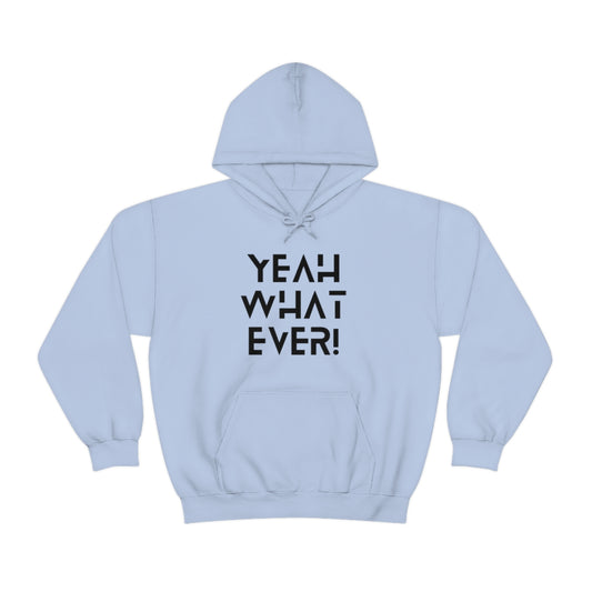 Whatever - Heavy Blend™ Hooded Sweatshirt